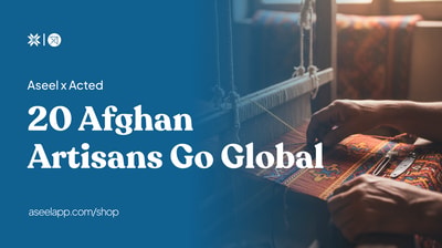 Aseel x Acted: Afghan Artisans Reach Global Markets photo