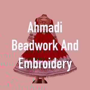 Ahmadi Beadwork and Embroidery 